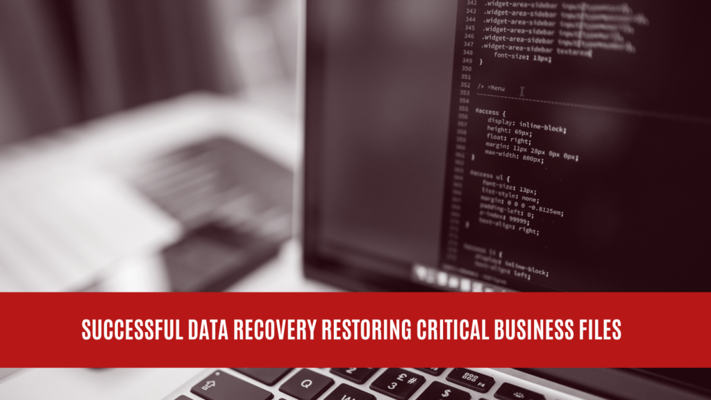 Successful Data Recovery Restoring Critical Business Files