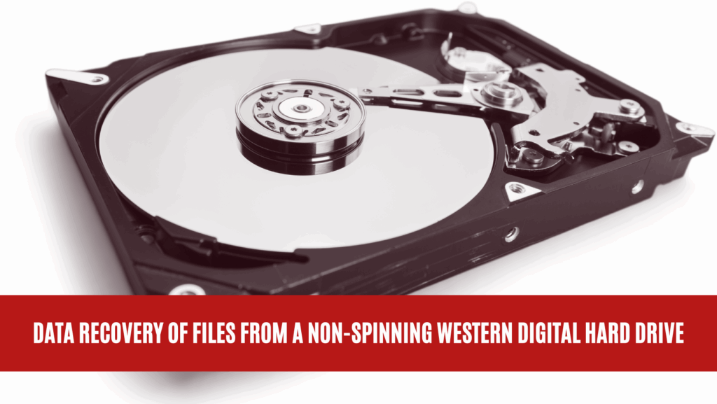 Data Recovery of Files from a Non-Spinning Western Digital Hard Drive