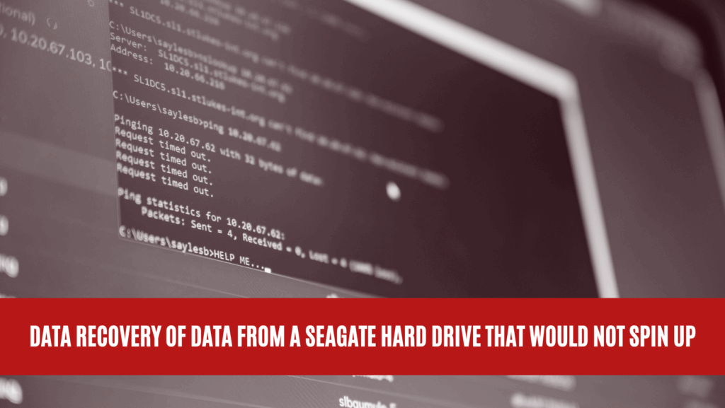 Data Recovery of Data from a Seagate Hard Drive That Would Not Spin Up