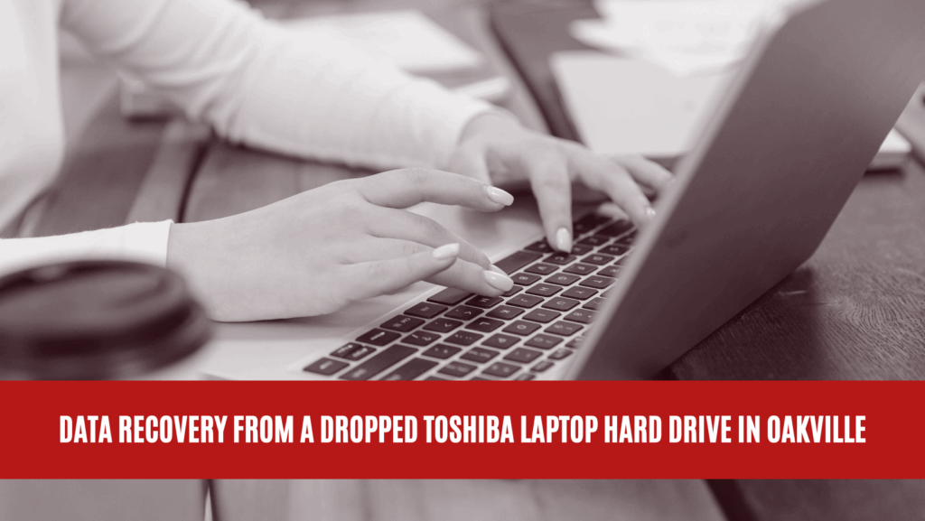 Data Recovery from a Dropped Toshiba Laptop Hard Drive in Oakville Data Recovery from a Dropped Toshiba Laptop Hard Drive in Oakville